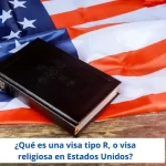 ¿Qué es una visa tipo R, o visa religiosa en Estados Unidos?