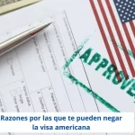 10 Razones por las que te pueden negar la visa americana