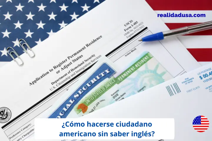 Cómo hacerse ciudadano americano sin hablar inglés: excepciones y requisitos.